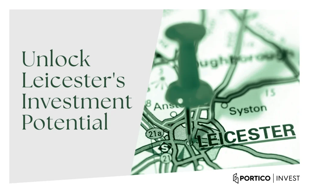 Unlock Leicester's investment potential. Map highlights Leicester's location. Portico Invest logo.